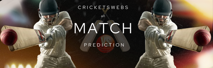 Cricketwebs All Match Prediction: Guide to Win Predictions